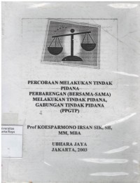 Percobaan melakukan tindak pidana perbarengan ( bersama - sama ) melakukan tindak pidana, gabungan tindak pidana ( PPGTP )