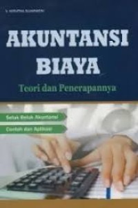 Akuntansi biaya: teori dan penerapannya