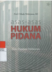 Asas-asas hukum pidana: buku panduan mahasiswa