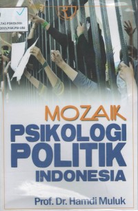 Mozaik psikologi politik Indonesia