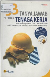 Lima Puluh Tiga Tanya jawab seputar tenaga kerja : untuk karyawan dan perusahaan