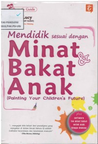 Mendidik sesuai dengan minat dan bakat anak : painting your children`s future