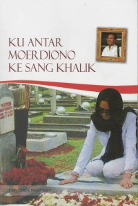 Ku antar Moerdiono ke sang khalik