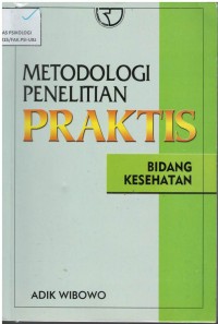 Metodologi penelitian praktis bidang kesehatan