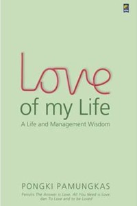 Love Of My Life: A Life and Management Wisdom