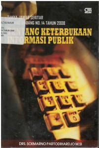 Tanya jawab sekitar undang-undang no.14 tahun 2008 tentang keterbukaan informasi publik