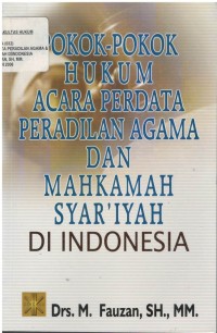 Pokok-Pokok hukum acara perdata peradilan agama dan mahkamah syar'iyah di Indonesia