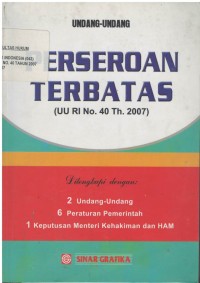 Undang-undang perseroan terbatas : UU RI no. 40 th. 2007