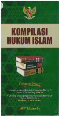 Kompilasi hukum Islam (hukum perkawinan, hukum kewarisan, hukum perwakafan): dilengkapan dengan UU RI no.41 tahun 2004 tentang wakaf & UU RI no.38 tahun 1999 tentang pengelolaan zakat