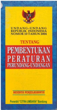 Undang-undang Republik Indonesia nomor 10 tahun 2004 tentang pembentukan peraturan perundang-undangan