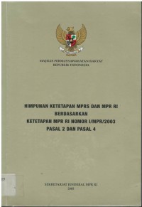 Himpunan ketetapan MPRS dan MPR RI berdasarkan ketetapan MPR RI nomor I/MPR/2003 pasal 2 dan pasal 4