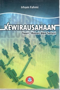 Kewirausahaan : teori, kasus dan solusi