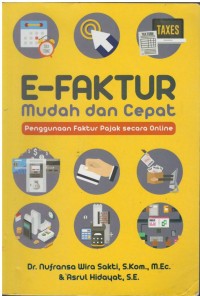 E-faktur mudah dan cepat : penggunaan faktur pajak secara online