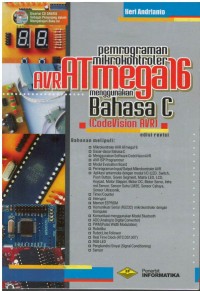 Pemrograman mikrokontroler : AVR ATmega 16 menggunakan bahasa C (code VisionAVR)