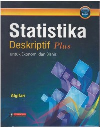 Statistika deskriptif plus untuk ekonomi dan bisnis