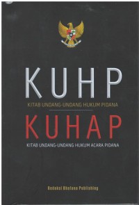 KUHP (Kitab undang-undang hukum pidana) KUHAP (Kitab undang-undang hukum acara pidana)