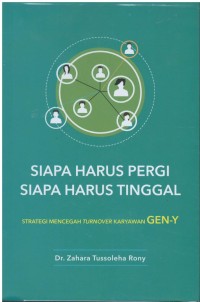 Siapa harus pergi siapa harus tinggal : strategi mencegah turnover karyawan GEN-Y