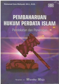 Pembaharuan hukum perdata islam : pendekatan dan penerapan