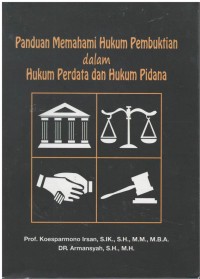 Panduan memahami hukum pembuktian dalam hukum perdata dan hukum pidana