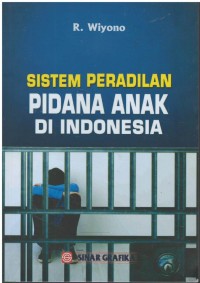 Sistem peradilan pidana anak di Indonesia