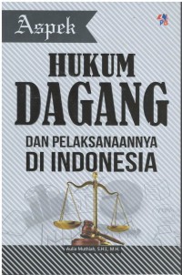 Aspek hukum dagang dan pelaksanaannya di Indonesia