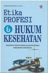 Etika profesi dan hukum kesehatan