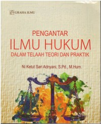 Pengantar ilmu hukum dalam telaah teori dan praktik