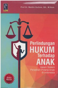 Perlindungan hukum terhadap anak dalam sistem peradilan pidana anak di Indonesia