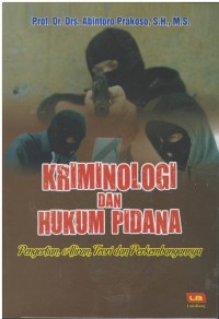 Kriminologi dan hukum pidana : pengertian, aliran, teori dan perkembangannya