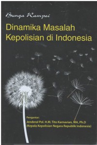 Bunga rampai dinamika masalah kepolisian di Indonesia