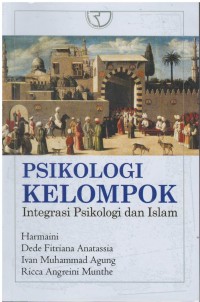 Psikologi kelompok : integrasi psikologi dan islam