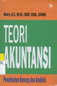 Teori akuntansi : pendekatan konsep dan analisis