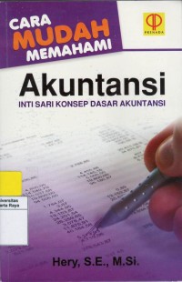 Cara mudah memahami akuntansi : intisari konsep dasar akuntansi