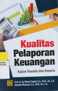 Kualitas pelaporan keuangan : kajian teoritis dan empiris