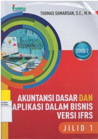 Akuntansi dasar dan aplikasi dalam bisnis versi IFRS, Jilid 1