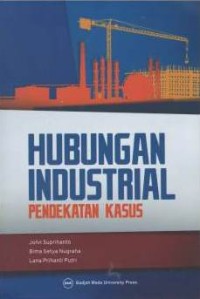 Hubungan industrial : pendekatan kasus