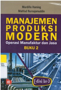 Manajemen produksi modern : operasi manufaktur dan jasa Buku 2