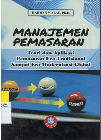 Manajemen pemasaran : teori dan aplikasi pemasaran era tradisional sampai era modernisasi