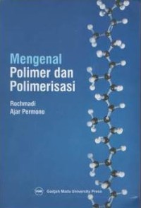 Mengenal polimer dan polimerisasi