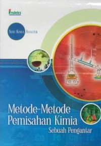 Metode-metode pemisahan kimia : sebuah pengantar