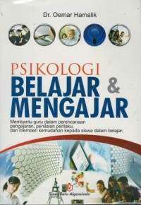 Psikologi belajar & mengajar : membantu guru dalam perencanaan pengajaran, penilaian perilaku, dan memberi kemudahan kepada siswa dalam pelajar