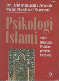 Psikologi islam : solusi islam atas problem - problem psikologi