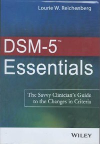 DSM-5 essential : the savvy clinician's guide to the changes in criteria