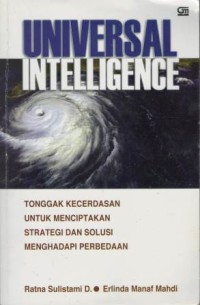 Universal intelligence : tonggak kecerdasan untuk menciptakan strategi dan solusi menghadapi perbedaan