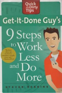 Get it done guy's : nine steps to work less adn do more