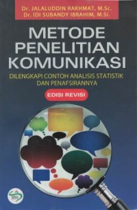 Metode penelitian komunikasi : dilengkapi contoh analisis statistik dan penafsiranya