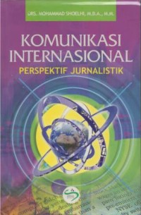 Komunikasi internasional : perspektif jurnalistik