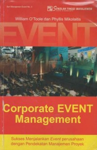 Corporate event management : sukses menjalankan event perusahaan dengan pendekatan manajemen proyek