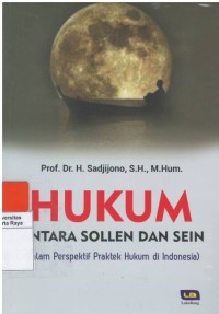 Hukum antara sollen dan sein ( dalam perspektif praktek hukum di Indonesia )