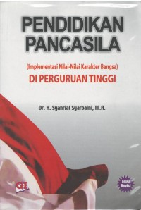 Pendidikan pancasila ( implementasi nilai-nilai karakter bangsa ) di perguruan tinggi